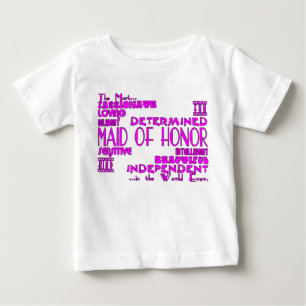 Maids of Honor Wedding Party Favors : Qualities Baby T-Shirt