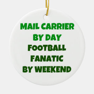 Mail Carrier by Day Football Fanatic by Weekend Ceramic Ornament