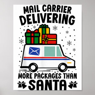 Mail Carrier Delivering More Packages Than Santa C Poster