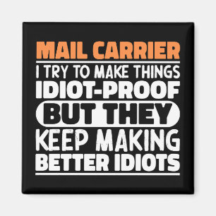 Mail Carrier I Try To Make Things Funny Sayings Magnet