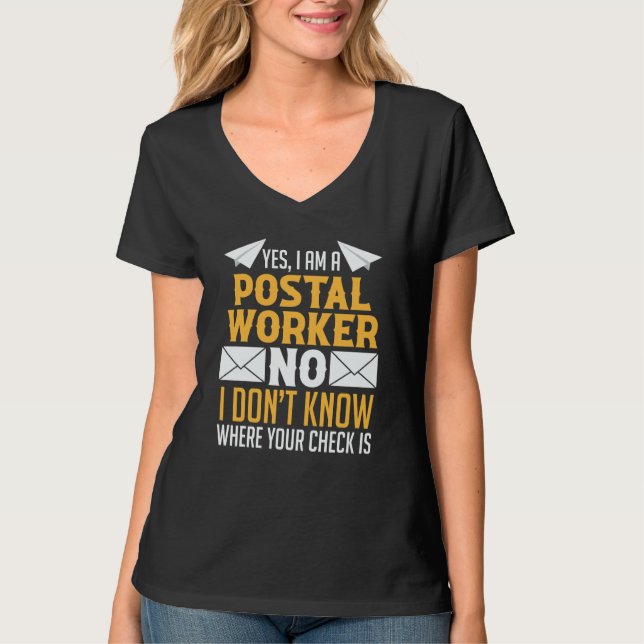 Mail Carrier Mailman Postman Yes I'm A Postal Work T-Shirt (Front)