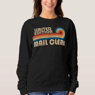 MAIL CLERK Funny Job Title Profession Birthday Wor Sweatshirt