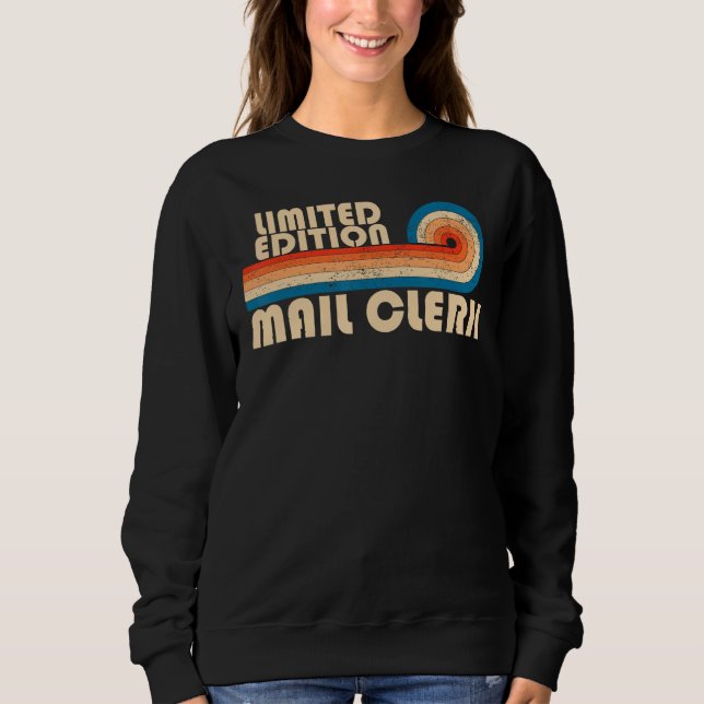 MAIL CLERK Funny Job Title Profession Birthday Wor Sweatshirt (Front)