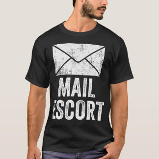 Mail Escort Funny Postal Worker Delivery Post T-Shirt