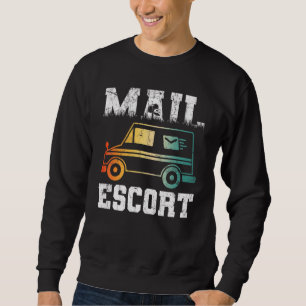 Mail Escort Mailman Postal Worker Sweatshirt