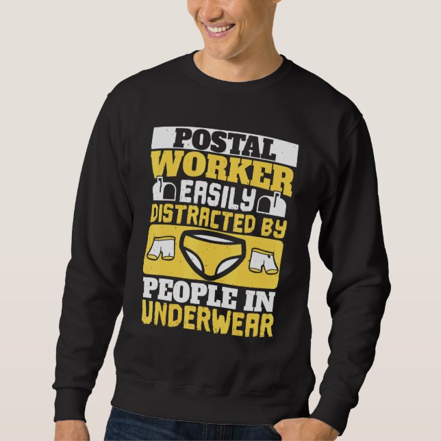Mailman Carrier Postal Workereasily Distracted By  Sweatshirt (Front)