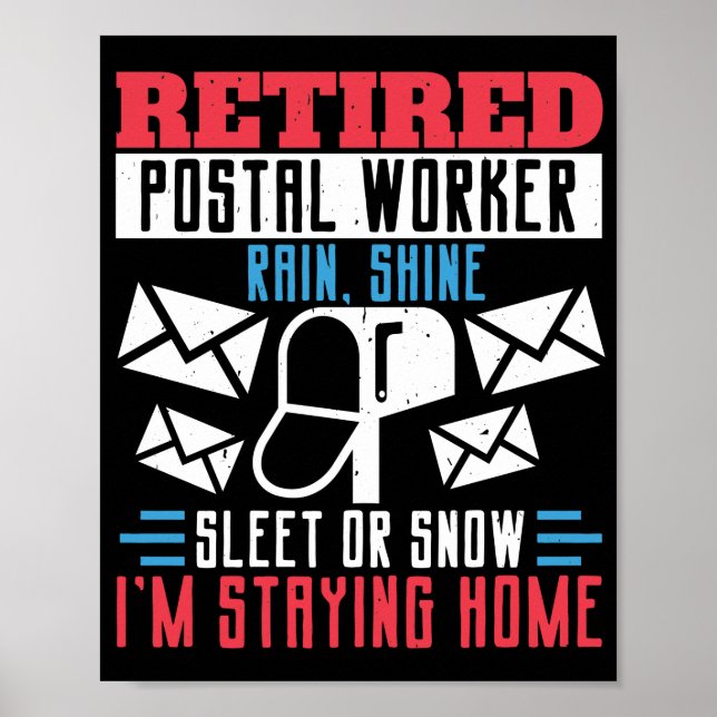 Mailman Retired Postal WorkerRain, Shine, Sleet Poster (Front)