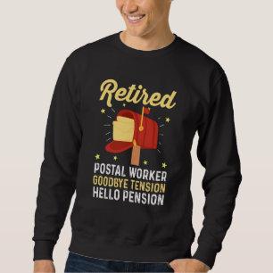Mailman Retirement Retired Postal Worker Goodbye T Sweatshirt