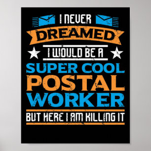 Mailman Super Cool Postal Worker I Never Dreamed I Poster