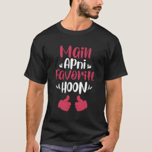 Main Apni Favorite Hoon Desi Bollywood Shaadi Hind T-Shirt