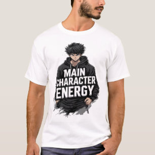 Main Character Energy Anime Protagonist Streetwear T-Shirt
