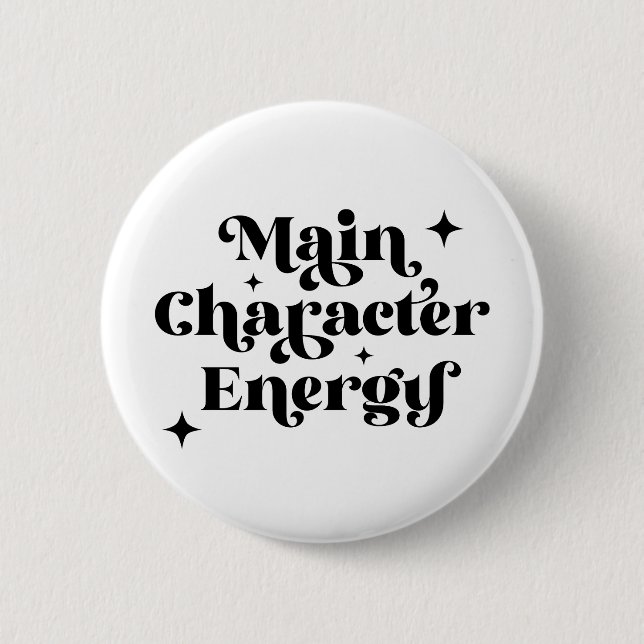 Main Character Energy  Button (Front)