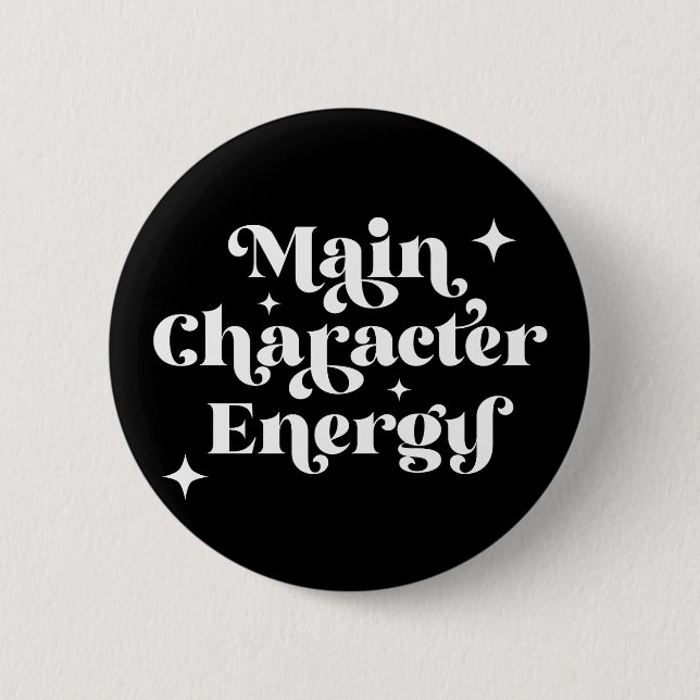 Main Character Energy  Button (Front)