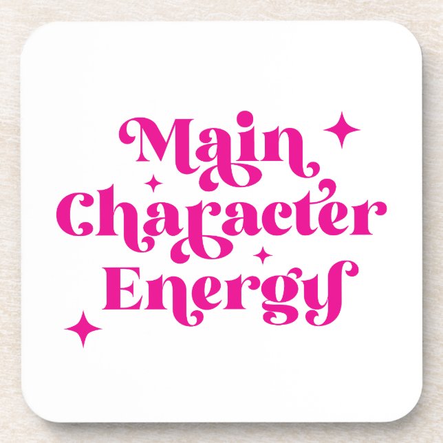 Main Character Energy Pink Beverage Coaster (Front)