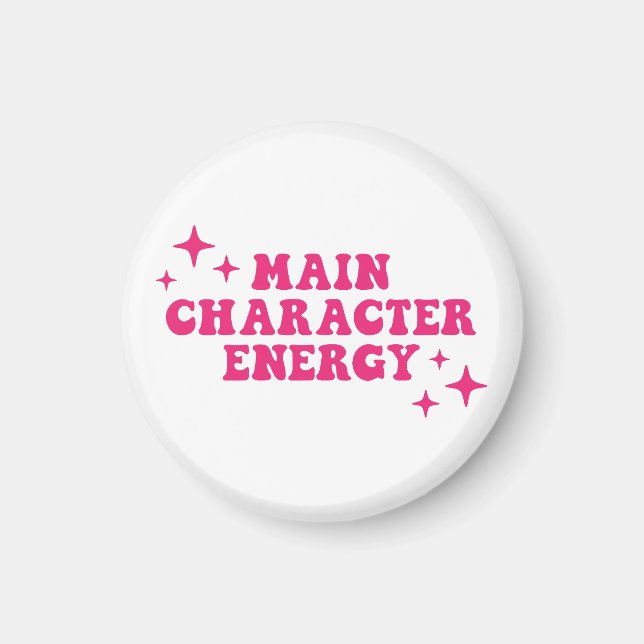 Main Character Energy Pink Magnet (Front)