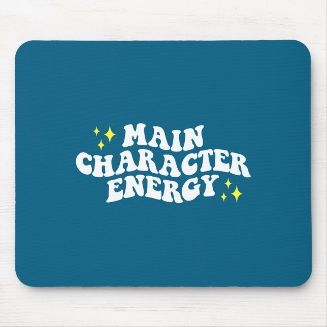 Main-character Energy Quote  Mouse Pad (Front)