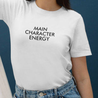 Main Character Energy | Women's Cute Modern White T-Shirt