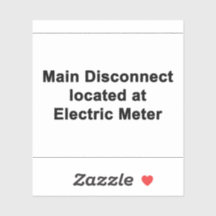 Main Disconnect Located at Electric Meter, Sticker