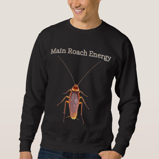 Main Roach Energy Sweatshirt | The Unhinged Closet (Front)