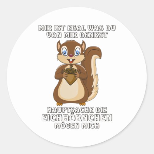 Main Thing The Squirrels Like Me Classic Round Sticker
