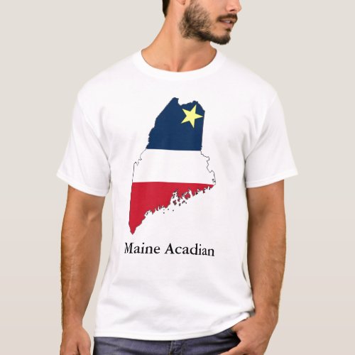 Maine Acadian  with text T_Shirt