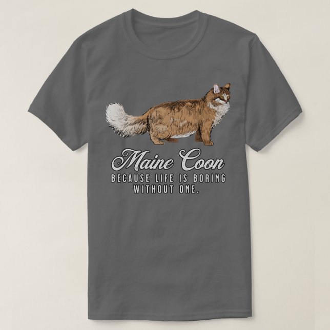 Maine Coon Mom Life Is Boring Without One Gift T-Shirt (Design Front)