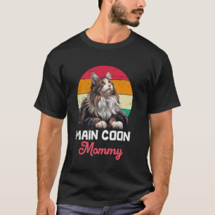 MAINE COON MOM Maine Coon Mommy Cat Mother Maine C T-Shirt