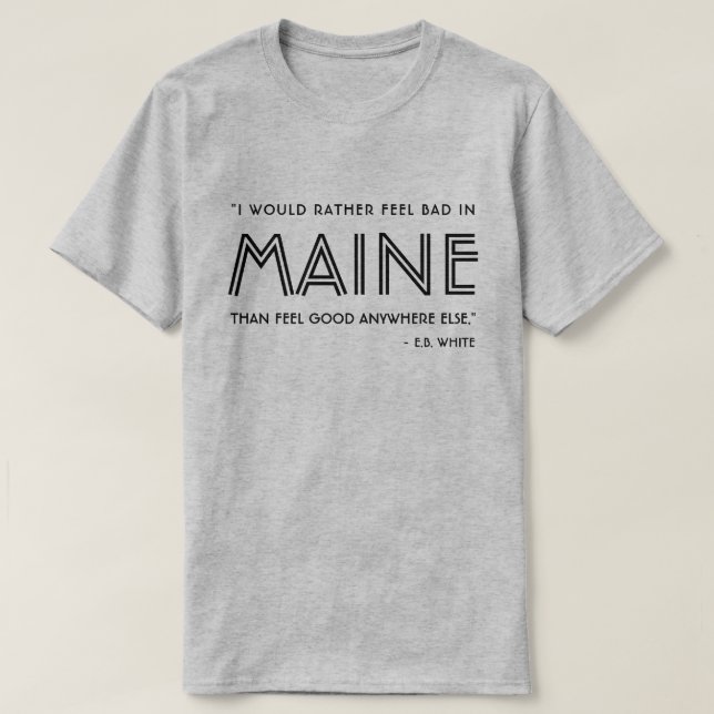 Maine E.B. White Quote T-Shirt (Design Front)