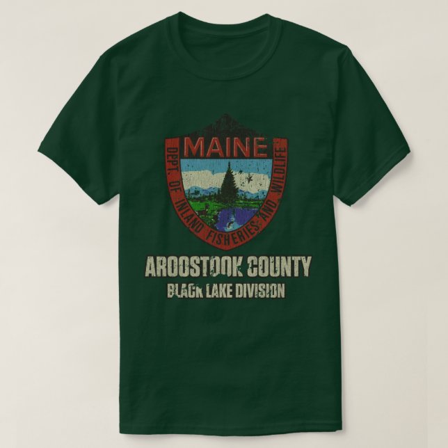 Maine Fish Game Aroostook County T-Shirt (Design Front)