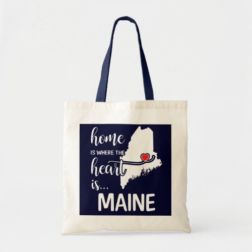 Maine home is where the heart is tote bag