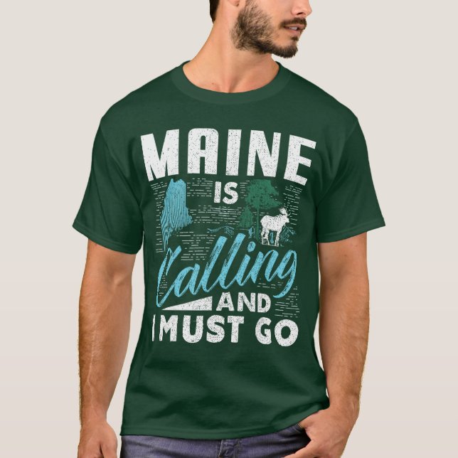 Maine is Calling and I Must Go Funny Vacation Gift T-Shirt (Front)