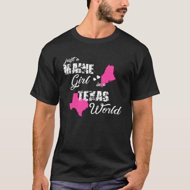 Maine  Just a Maine girl in a Texas T-Shirt (Front)