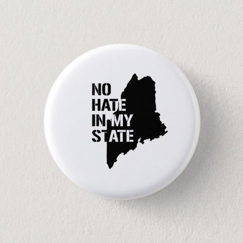 Maine No Hate In My State Pinback Button