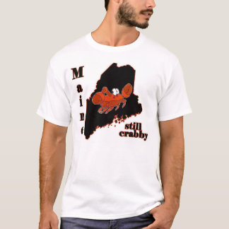 Maine - Still Crabby T-Shirt