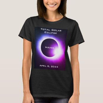 Maine Total Solar Eclipse April 8  2024 T-shirt by Omtastic at Zazzle