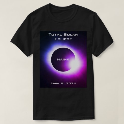 MAINE Total solar eclipse April 8 2024 T_Shirt