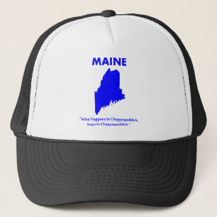Maine - What Happens in Chappaquiddick... Trucker Hat