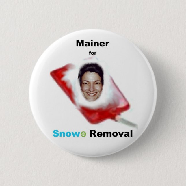 Mainer for Snowe Removal Pinback Button (Front)