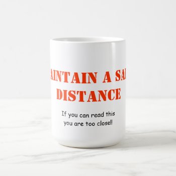 Maintain A Safe Distance Mug by stopnbuy at Zazzle
