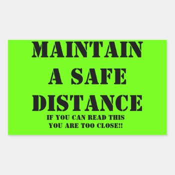 Maintain A Safe Distance Sticker by stopnbuy at Zazzle