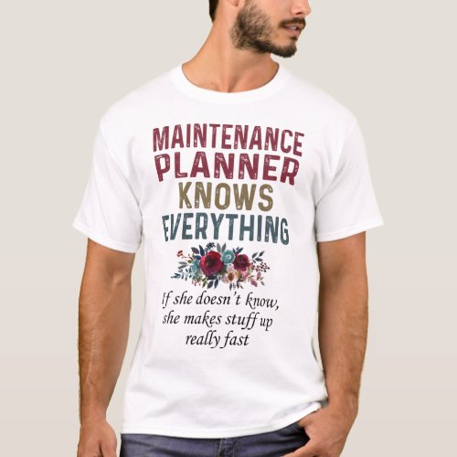 Maintenance Planner Knows Everything T_Shirt