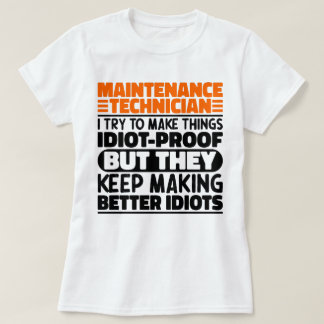 Maintenance Technician I Try To Make Things Funny T-Shirt