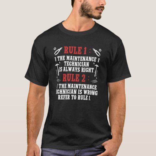 Maintenance Technician Rules Maintenance Tech T-Shirt
