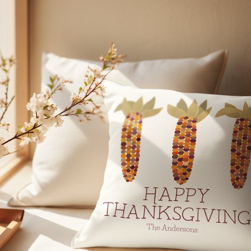 Maize or Indian Corn Happy Thanksgiving Throw Pillow