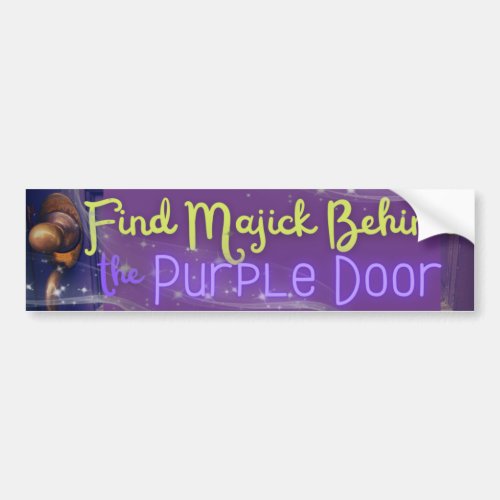 Majick Behind the Purple Door Bumper Sticker
