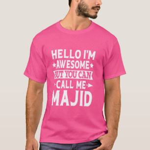Majid Funny First Name Hello I'm Awesome Call Me M T-Shirt