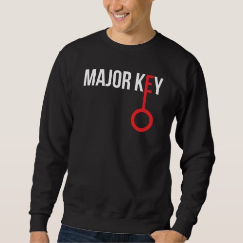 Major Key  DJ Khaled  We The Best Sweatshirt