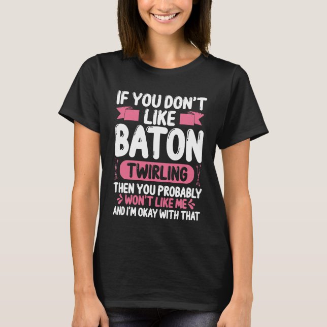 Majorette Baton  Throw Toss Girls Baton Twirling T-Shirt (Front)