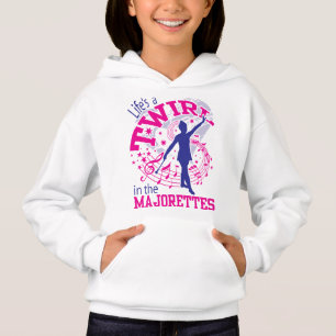 Majorettes, Life's a Twirl, Majorette Hoodie