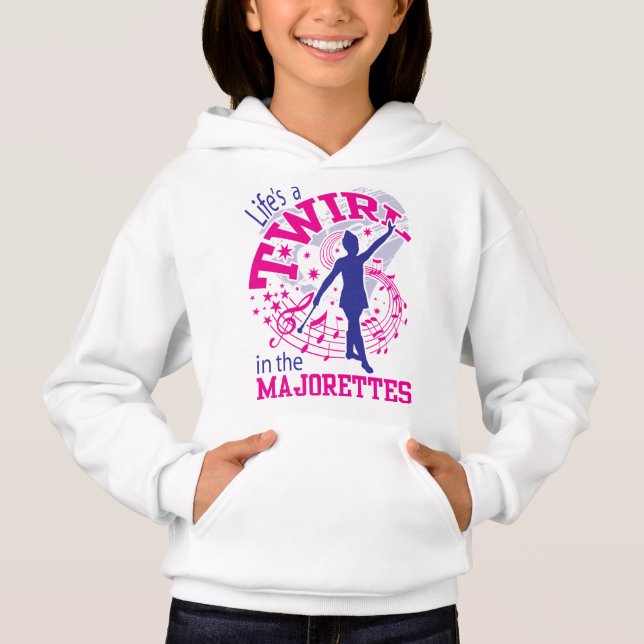 Majorettes, Life's a Twirl, Majorette Hoodie (Front)